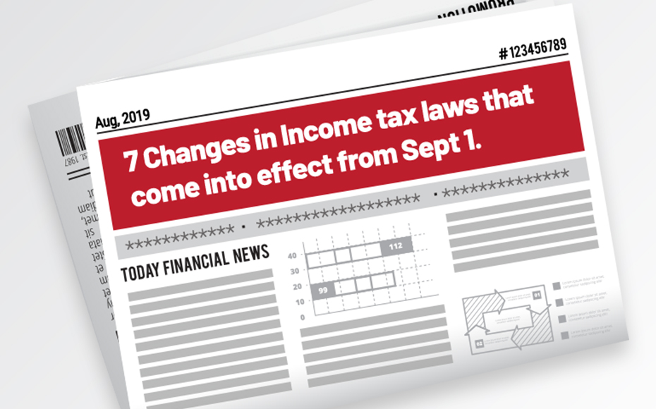 7 Changes In Income Tax Laws That Come Into Effect From Sept 1