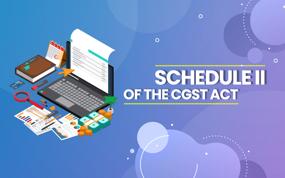 Schedule II Of The CGST Act