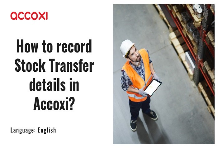 How To Record Stock Transfer Details In Accoxi