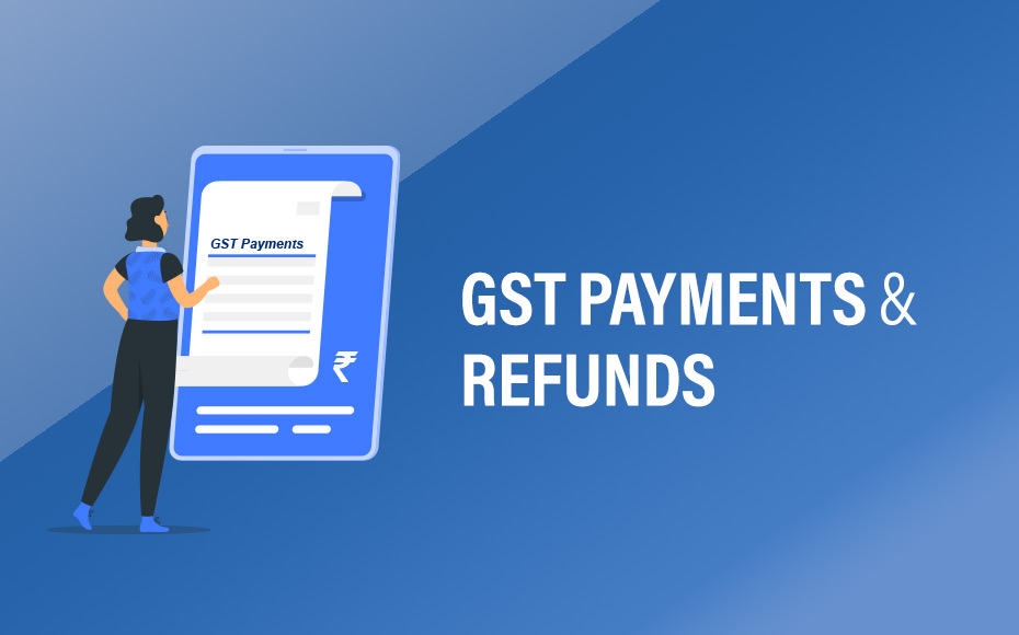 GST Payments And Refunds