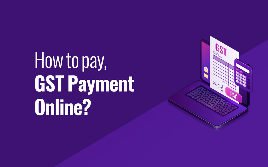 How To Pay GST Payment Online