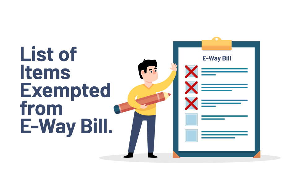 List Of Items Exempted From E Way Bill