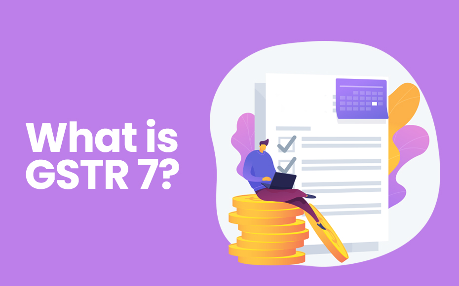 What Is GSTR 7