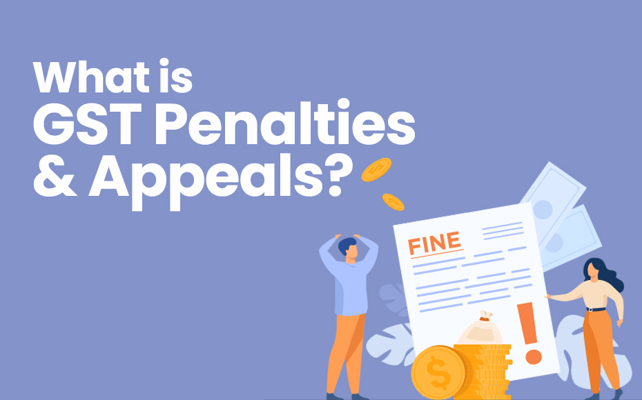 What Is GST Penalities And Appeals