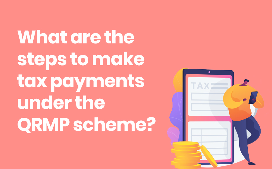 Steps To Make Tax Payment Under QRMP Scheme