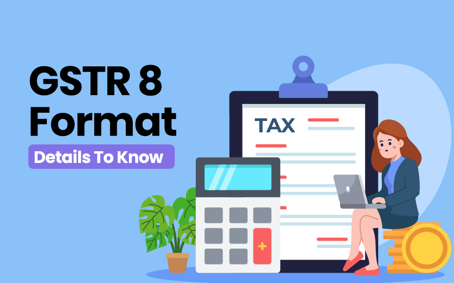 Gstr 8 Format Detailes To Know