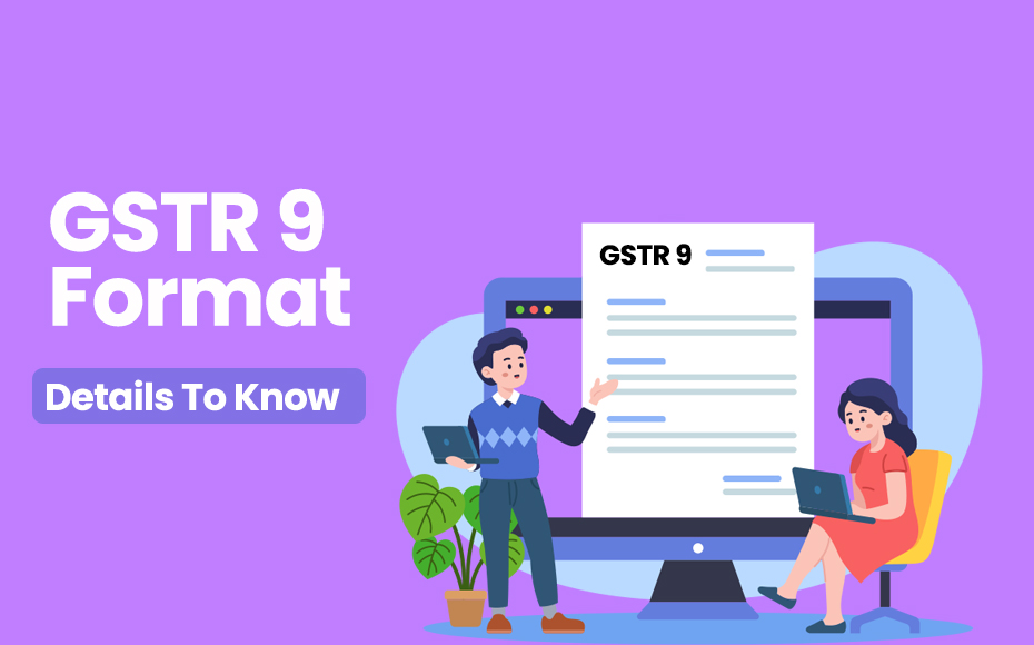 GSTR 9 Format Details To Know