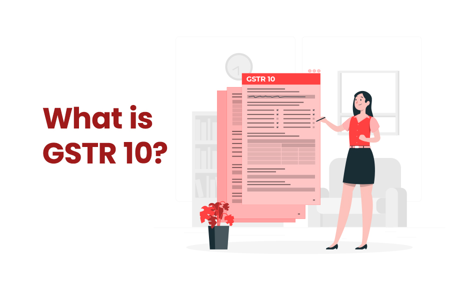 What Is GSTR 10