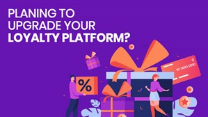 Planning To Upgrade Your Loyalty Platform Here’Re 10 Areas Of Focus