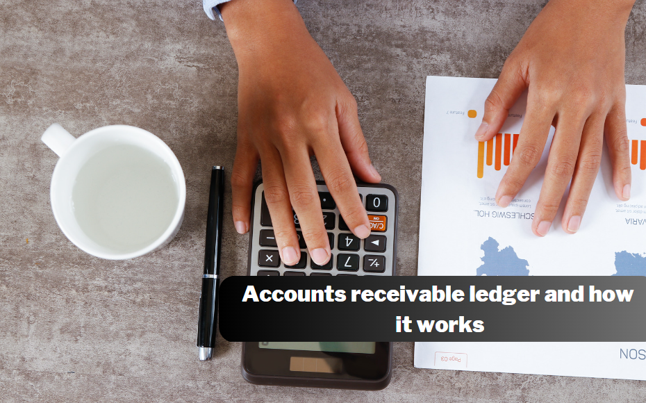 Accounts Receivable Ledger And How Its Work